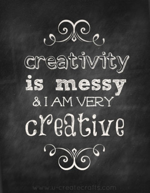 Creativity Is Messy [Printable Chalkboard Quote]