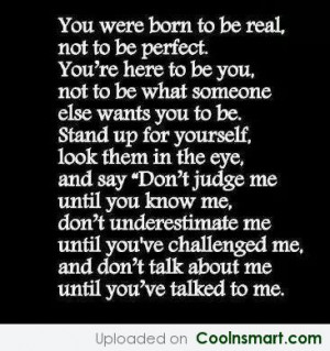 Being Yourself Quote: You were born to be real, not...