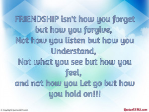 FRIENDSHIP isn’t how you forget but how you forgive...