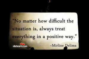 No Matter How Difficult The Situation Is…