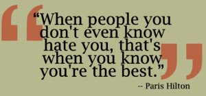 when people you don t even know hate you that s when you know you re ...