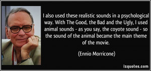 sounds in a psychological way. With The Good, the Bad and the Ugly ...