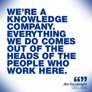 ... Comes Out Of The Heads Of The People Who Work Here ~ Leadership Quote