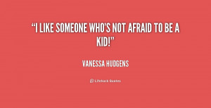 quote-Vanessa-Hudgens-i-like-someone-whos-not-afraid-to-168584.png