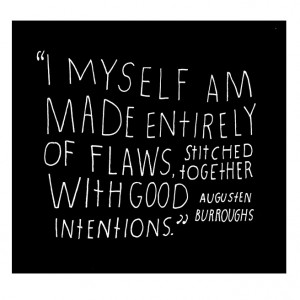 Flaws & Good Intentions