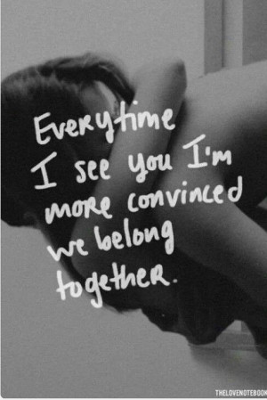 Quotes and sayings : we belong together