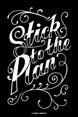 Stick to the Plan // Greg Abbott