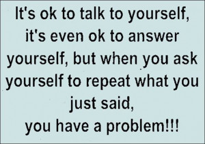 its ok to talk to yourself