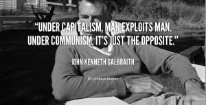 Under capitalism, man exploits man. Under communism, it's just the ...