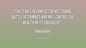 The stakes in conflict do not change. Battle determines who will ...
