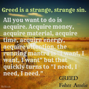 Greedy People With Money Quotes This book was titled greed but