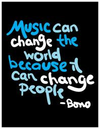 Music Can Change The World Because It Can Change People