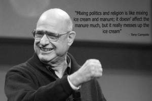 Mixing politics and religion is like mixing ice cream and manure; it ...