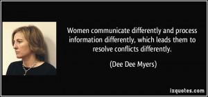 ... , which leads them to resolve conflicts differently. - Dee Dee Myers