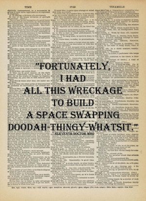 Dr Who Whovian Quote Wreckage Space Swapping Doodah-Thingy-Whatsit ...