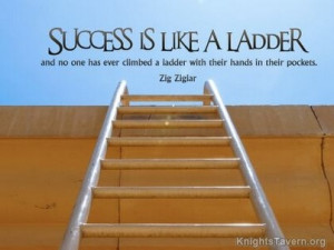 Success is like a ladder and no one has ever climbed a ladder with ...