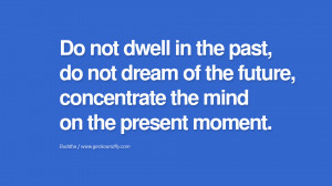 ... the mind on the present moment. anger management buddha buddhism quote