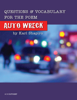 Questions And Vocab For The Poem Auto Wreck By Karl Shapiro