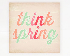 Welcome Spring Art, Printable Spring Decor, Spring Art Print, Think ...