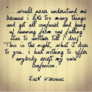 ... very favorite On The Road Jack Kerouac quote. I feel this in my bones