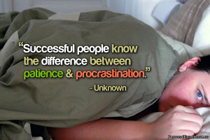 Quote: “Successful people know the difference between patience ...