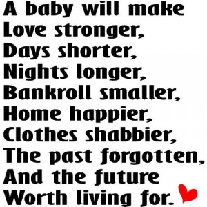 baby will make love stronger, days shorter, nights longer, bankroll ...