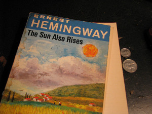 ... forward of Ernest Hemingway's celebrated Novel, The Sun Also Rises