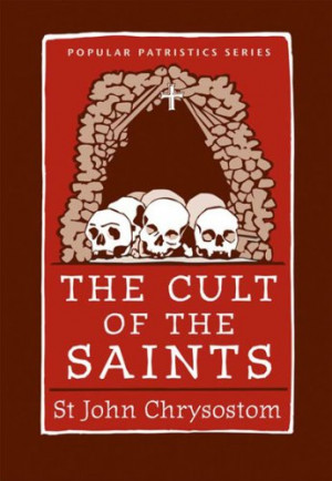 The Cult of the Saints (St. Vladimir's Seminary Press Popular ...