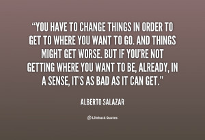 quote-Alberto-Salazar-you-have-to-change-things-in-order-31453.png