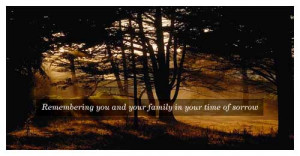 ... You And Your Family In Your Time Of Sorrow ” ~ Sympathy Quote