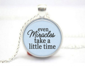 Even Miracles Take a Little Time Ci nderella Quote Glass Tile Necklace ...