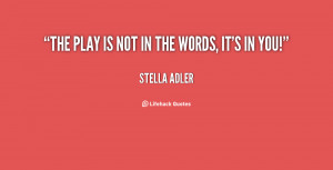 quote-Stella-Adler-the-play-is-not-in-the-words-7965.png