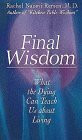 Final Wisdom: What the Dying Can Teach Us about Living