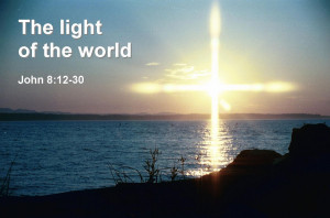 The Light Of The World. ~ Bible Quote