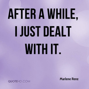 After a while, I just dealt with it.