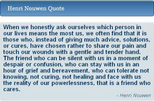 Henri Nouwen Quote... One of my favorite Catholic Writers