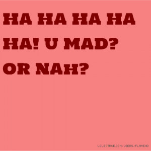 funny quotes quote girl quotes you mad or nah more