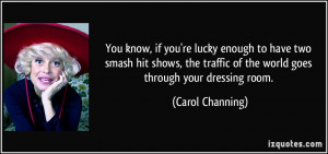 More Carol Channing Quotes