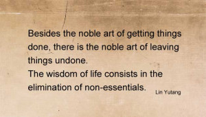 Besides the noble art of getting things done, there is the noble art ...