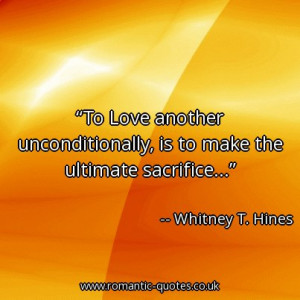to-love-another-unconditionally-is-to-make-the-ultimate-sacrifice ...