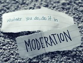 ... moderation in food moderation in internet moderation in money