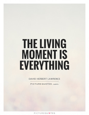 ... Diem Quotes Live In The Moment Quotes David Herbert Lawrence Quotes
