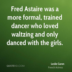 Fred Astaire Quotes