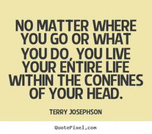 ... terry josephson more life quotes success quotes love quotes friendship