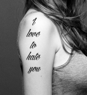 Love and Hate Tattoo Quotes