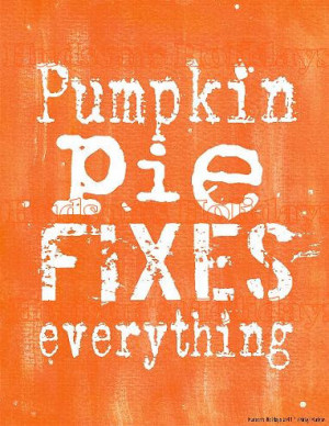 Pumpkin Pie fixes Everything sign digital PDF - orange art words ...