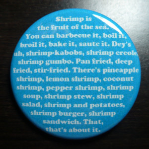 Forrest Gump Quotes Shrimp Forrest gump shrimp button