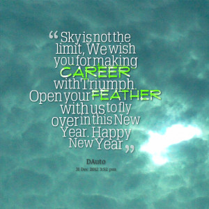 Beautiful Career Quote by Dauto~Sky Is Not The limit, We Wish You For ...
