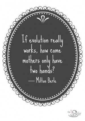 ... really working? 12 Mother's Day Quotes That Will Make You Laugh