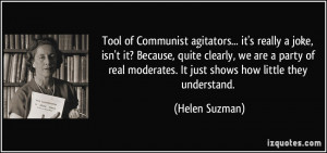 Tool of Communist agitators... it's really a joke, isn't it? Because ...